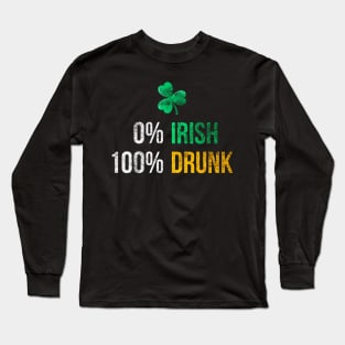 0 Irish 100 Drunk St Patty'S Day Long Sleeve T-Shirt